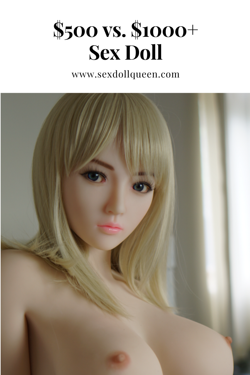 Cheap Sex Dolls 500 1000 vs. High Quality 1000 Sex Dolls